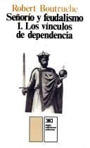 Portada de Senorio y Feudalismo 1. Los Vinculos de Dependenci