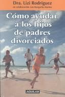 Portada de Como Ayudar a Los Hijos De Padres Divorciados/how to Help Children With Divorced Parents