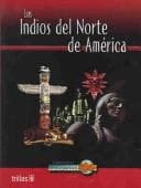 Portada de Los Indios del Norte de America / North American Indian Life (Grandes Civilizaciones / Great Civilizations)