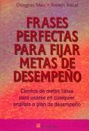 Portada de Frases Perfectas Para Fijar Metas De Desempeno/ Perfect Phrases for Setting Performance Goals