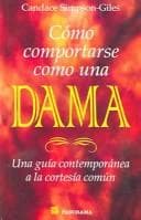 Portada de Como Comportarse Como Una Dama/how To Be A Lady