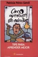 Portada de Como Aprobar Sin Estudiar