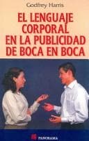 Portada de El Lenguaje Corporal En La Publicidad De Boca En Boca/ Watch It!!
