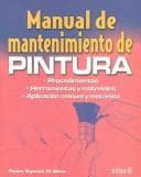 Portada de Manual de mantenimiento de pintura : Procedimientos, herramientas y materiales; aplicacion manual y mecanica / Manual of Paint Maintenance