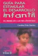 Portada de Guia Para Estimular El Desarrollo Infantil Del Primer Ano A Los 3 Anos De Edad