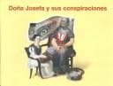 Portada de Dona Josefa Y Sus Conspiraciones/Mrs. Josefa and Her Conspiracies (Coleccion Ya Veras)