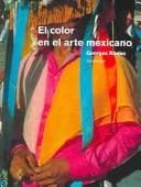 Portada de El Color En El Arte Mexicano / Color In Mexican Art