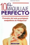 Portada de 10 el maquillaje Perfecto/ 10 The Perfect Makeup (Salud Y Belleza)