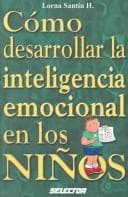 Portada de Como desarrollar la inteligencia emocional en los ninos