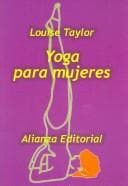 Portada de Yoga Para Mujeres/ the Woman's Book of Yoga