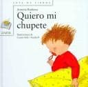 Portada de Quiero mi chupete/ I want my Pacifier (Sopa De Libros/ Soup of Books)