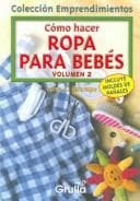Portada de Como hacer ropa para bebes / How to make clothe for Babies