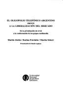 Portada de oligopolio telefónico argentino frente a la liberalización del mercado