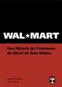 Portada de Wal Mart - Una Historia del Fenomeno de Retail de Sam Walton
