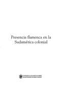 Portada de Presencia Flamenca En La Sudamerica Colonial