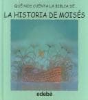 Portada de La Historia de Moises / The Story of Moses (Que Nos Cuenta La Biblia De.../What the Bible Tells Us of...)