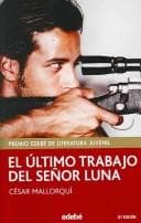 Portada de El Ultimo Trabajo Del Senor Luna/ the Last Job of Mr. Luna
