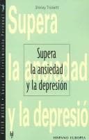 Portada de Supera La Ansiedad Y La Depresion / Coping with Anxiety and Depression (Guias De Crecimiento Personal / Personal Growth Guides)