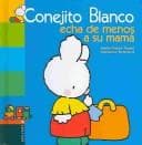 Portada de Conejito blanco echa de menos/White bunny misses his mother