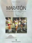 Portada de Maraton del principiante al corredor de elite/ Marathon Running