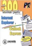 Portada de Mas de 300 Trucos Para Internet Explorer y Outlook