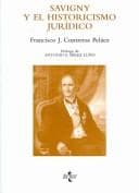 Portada de Savigny y el historicismo juridico (DERECHO) (Derecho, Cultura Y Sociedad / Rights, Culture and Society)