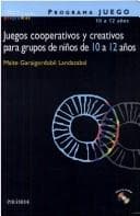 Portada de Programa Juego, Juegos Cooperativos Y Creativos Para Grupos De Ninos De 10 a 12 Anos (Ojos Solares)