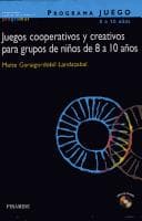 Portada de Programa Juego, Juegos Cooperativos Y Creativos Para Grupos De Ninos De 8 a 10 Anos (Ojos Solares)