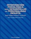 Portada de Intervencion psicologica para desarrollar la personalidad infantil. Juego, conducta prosocial y creatividad (COLECCION PSICOLOGIA) (Psicologia / Psychology)