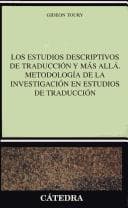 Portada de Los Estudios Descriptivos De Traduccion Y Mas Alla, Metodologia De La Investigacion En Estudios De Traduccion (Linguistica)