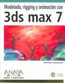 Portada de Modelado, rigging y animacion con 3ds Max 7 / Model, Rig, Animate with 3ds max 7 (Diseno Y Creatividad / Design & Creativity)