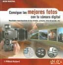 Portada de Consigue las mejores fotos con tu camara digital/ Shooting Digital (Ocio Digital / Leisure Digital)