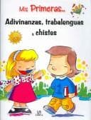 Portada de Mis Primeras Adivinanzas, Trabalenguas Y Chistes/ My First Riddles, Tongue Twisters, And Jokes