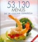 Portada de 53,130 Menus De La Cocina Española/ 53,130 Recipes of Spain Cousine
