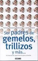 Portada de Ser Padres De Gemelos, Trillizos Y Mas