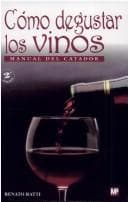 Portada de Como Degustar Los Vinos - Manual del Catador