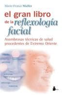 Portada de Gran Libro De La Reflexologia Facial/ Facial Reflexology