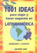 Portada de 1001 ideas para viajar y hacer negocios en Latinoamérica