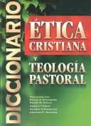 Portada de Diccionario etica cristiana y teologia pastoral/ New Dictionary of Christian Ethics and Pastoral Theology
