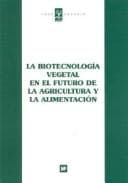 Portada de La Biotecnologia Vegetal En El Futuro de La Agricultura y La Alimentacion
