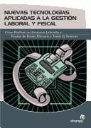 Portada de Nuevas Tecnologias Aplicadas a La Gestion Laboral Y Fiscal.