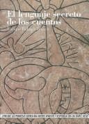 Portada de El Lenguaje Secreto De Los Cuentos/ The Secret Language of Tales (Historia)