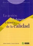 Portada de La Gestion Del Deporte a Traves De La Calidad/ Quality Sports Management (Biblioteca Gestor Deportivo / Sport Manager Library)