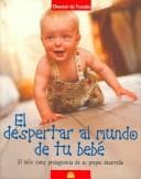 Portada de El despertar al mundo de tu bebe/Awakening your baby to the world