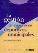 Portada de La Gestion De Los Servicios Deportivos Municipales/ Management of Municipal Sports Services (Biblioteca Gestor Deportivo / Sport Manager Library)