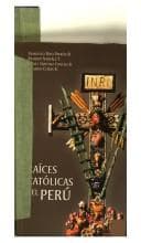Portada de Raíces católicas del Perú