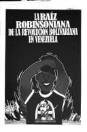 Portada de La raíz robinsoniana de la revolución bolivariana en Venezuela