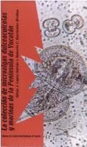 Portada de La colección de microalgas dulceacuícolas y marinas de la Península de Yucatán