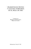Portada de Dramaturgia festiva y cultura nobiliaria en el siglo de oro