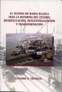 Portada de El puerto de Bahía Blanca tras la reforma del estado